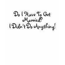 Marriage Humor t-shirts by kokobaby Marriage Humor t-shirts