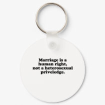 MARRIAGE IS A HUMAN RIGHT keychains