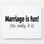 Marriage Is Fun No Really It Is Mouse Mats
