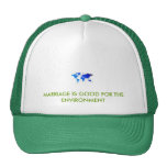 MARRIAGE IS GOOD FOR THE ENVIRONMENT TRUCKER HAT