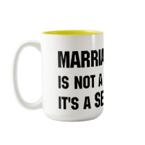 Marriage Is Not A Word Mug