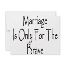 Marriage Is Only For The Brave invitations by Supernova23 Marriage Is Only For The Brave invitations
