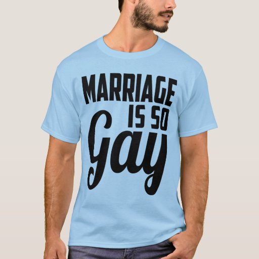 Marriage Is So Gay T Shirt 75