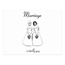 Marriage Is Totally Gay — female couple Post Card