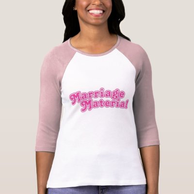 MARRIAGE-MATERIAL TEE SHIRTS by RYANB37