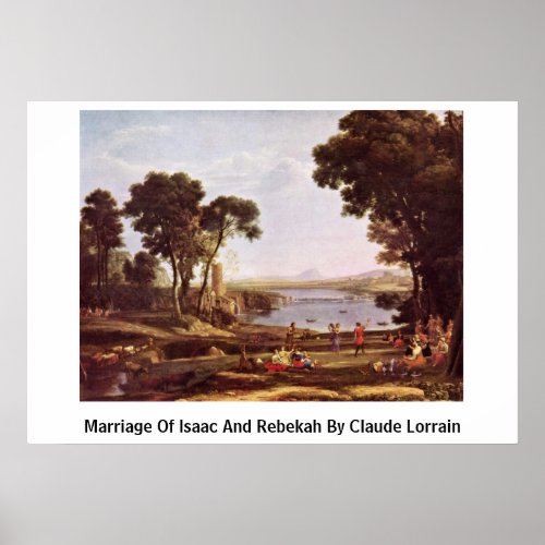 Marriage Of Isaac And Rebekah By Claude Lorrain Posters
