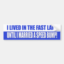 Married A Speed Bump Bumper Sticker