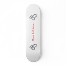 Married & still skating. custom skateboard