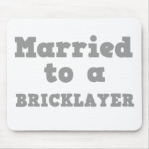 MARRIED TO A BRICKLAYER MOUSE MAT