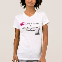 Married to a Driller Tshirt