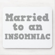 MARRIED TO A INSOMNIAC MOUSE MATS