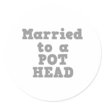 MARRIED TO A POT HEAD stickers by doonidesigns MARRIED TO A POT HEAD stickers