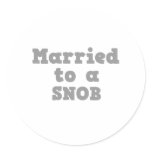 MARRIED TO A SNOB stickers