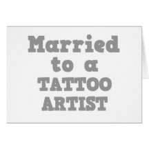 MARRIED TO A TATTOO ARTIST CARD