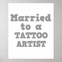 MARRIED TO A TATTOO ARTIST POSTERS
