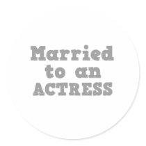 MARRIED TO AN ACTRESS stickers