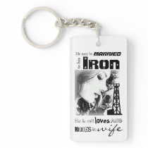 Married to IRON, loves & needs his WIFE Acrylic Keychains