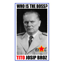 MARSHAL JOSIP BROZ TITO BOSS posters