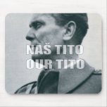 MARSHAL  JOSIP BROZ TITO MOUSE PAD