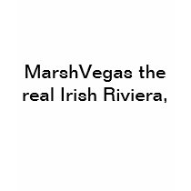 MarshVegas The Real Irish Riviera Tshirt