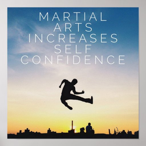 Martial Arts Increases Self Confidence Poster Zazzle