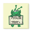 MARTIAN ALIEN HOLDING CUSTOM SIGN, <YOURTEXT> magnets
