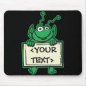 MARTIAN ALIEN HOLDING CUSTOM SIGN, <YOURTEXT> mousepads