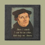 Martin Luther - Here I Stand Quotation