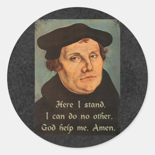 Martin Luther - Here I Stand Quotation Stickers