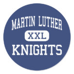 Martin Luther - Knights - High - Northrop Round Stickers