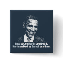 Martin walked so Barack could run. Pinback Button