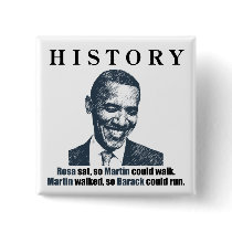 Martin walked so Barack could run. Buttons