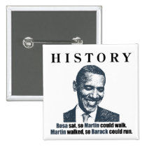 Martin walked so Barack could run. buttons