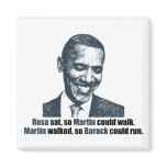 Martin walked so Barack could run. Refrigerator Magnet