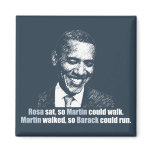 Martin walked so Barack could run. Refrigerator Magnet