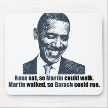 Martin walked so Barack could run. mousepads