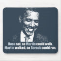 Martin walked so Barack could run. mousepads