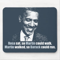 Martin walked so Barack could run. mousepads