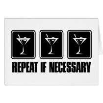Martini Drink Signs - Repeat if Necessary Greeting Cards