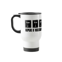 Martini Drink Signs - Repeat if Necessary Mugs