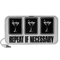 Martini Drink Signs - Repeat if Necessary Travel Speakers