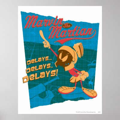 Marvin Delays...Delays...Delays! posters