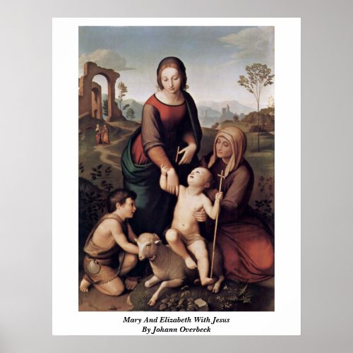 Mary And Elizabeth With Jesus By Johann Overbeck Posters