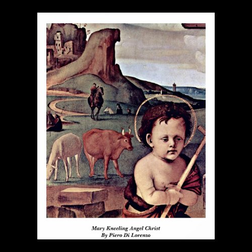 Mary Kneeling Angel Christ By Piero Di Lorenzo Print
