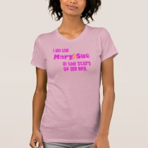 Mary Sue t-shirts by zillah975 Mary Sue t-shirts