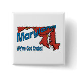 Maryland MD US Motto ~ We've Got Crabs Buttons