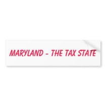 Maryland - the tax state bumper sticker