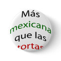 Mas Mexicana Que Las Tortas buttons