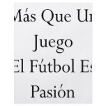 Mas Que Un Juego El Futbol Es Pasion flyers