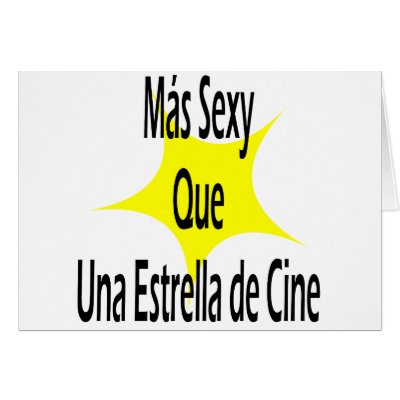 Mas Sexy Que Una Extralla De Cine Greeting Cards by Supernova23